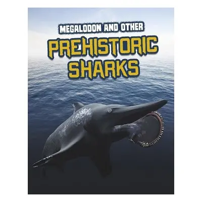 Megalodon and Other Prehistoric Sharks - Gagne, Tammy