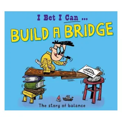 I Bet I Can: Build a Bridge - Jackson, Tom