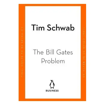 Bill Gates Problem - Schwab, Tim