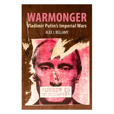 Warmonger - Bellamy, Alex J. (University of Queensland)