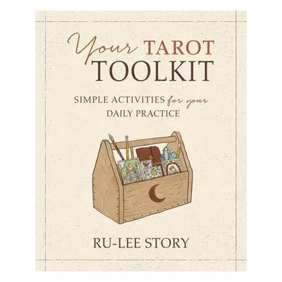 Your Tarot Toolkit - Story, Ru-Lee