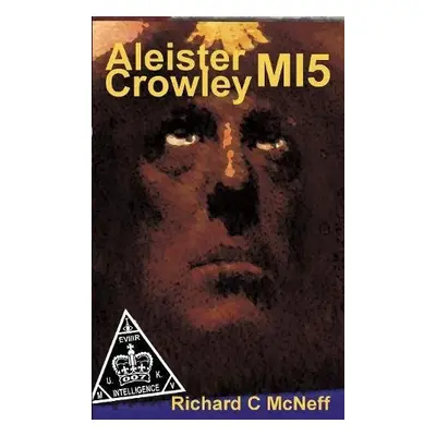 Aleister Crowley MI5 - McNeff, Richard C