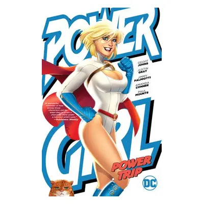 Power Girl: Power Trip - Palmiotti, Jimmy a Conner, Amanda