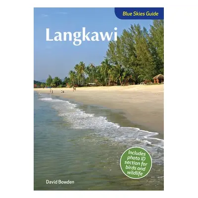 Blue Skies Guide to Langkawi - Bowden, David