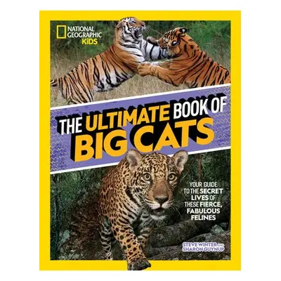 Ultimate Book of Big Cats - National Geographic Kids