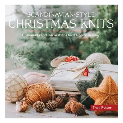 Scandinavian-Style Christmas Knits - Rytter, Thea