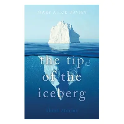 Tip of the Iceberg - Davies, Mary Alice