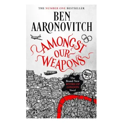 Amongst Our Weapons - Aaronovitch, Ben