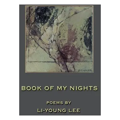 Book of My Nights - Lee, Li-Young