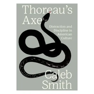 Thoreau's Axe - Smith, Caleb