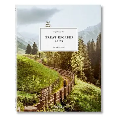 Great Escapes Alps. The Hotel Book