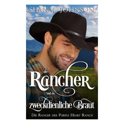 Rancher und die zweckdienliche Braut - Shanae Johnson