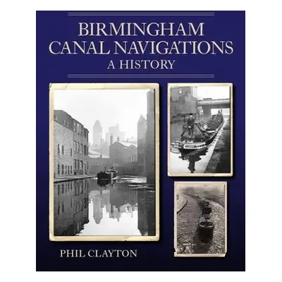 Birmingham Canal Navigations - Clayton, Phil