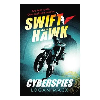 Swift and Hawk: Cyberspies - Macx, Logan