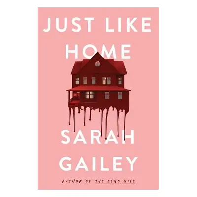 Just Like Home - Gailey, Sarah