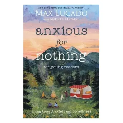 Anxious for Nothing (Young Readers Edition) - Lucado, Max