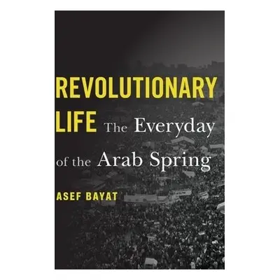 Revolutionary Life - Bayat, Asef