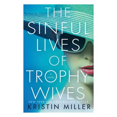 Sinful Lives of Trophy Wives - Miller, Kristin