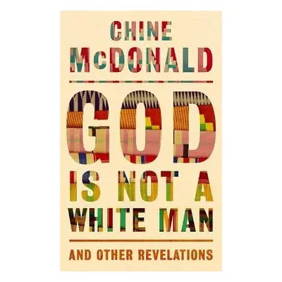 God Is Not a White Man - McDonald, Chine