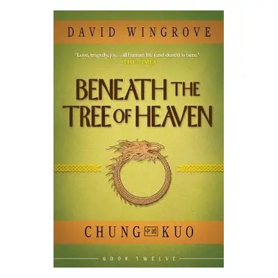 Beneath the Tree of Heaven - Wingrove, David