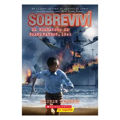 Sobrevivi el bombardeo de Pearl Harbor, 1941 (I Survived the Bombing of Pearl Harbor, 1941)