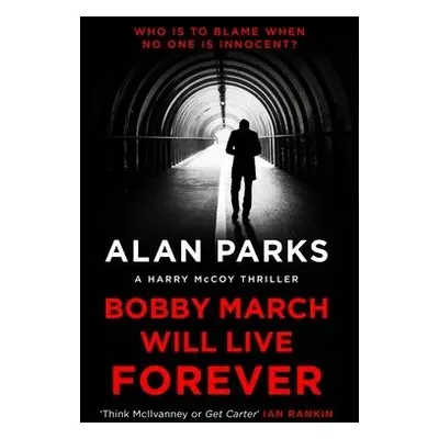 Bobby March Will Live Forever - Parks, Alan