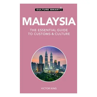 Malaysia - Culture Smart! - King, Victor