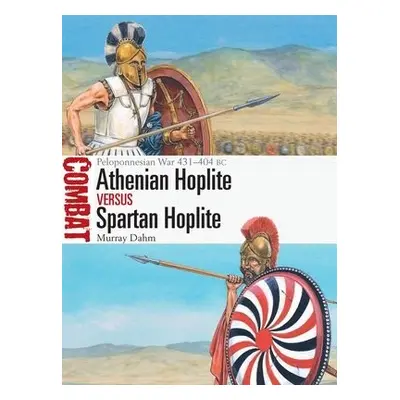 Athenian Hoplite vs Spartan Hoplite - Dahm, Dr Murray