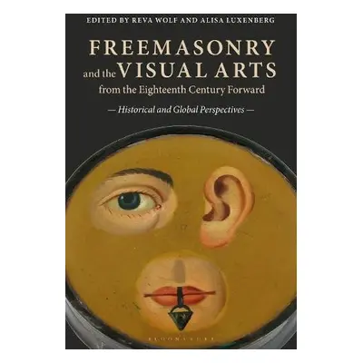 Freemasonry and the Visual Arts from the Eighteenth Century Forward