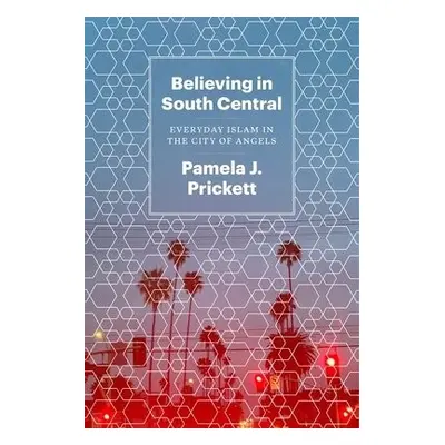 Believing in South Central - Prickett, Pamela J