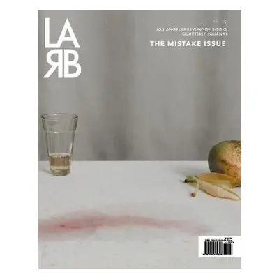 Los Angeles Review of Books Quarterly Journal: Mistake Issue