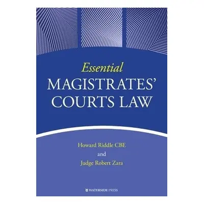 Essential Magistrates' Courts Law - Riddle, Howard a Zara, Robert