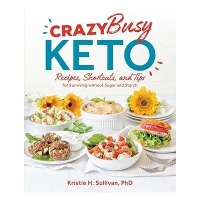 Crazy Busy Keto - Sullivan, Kristie