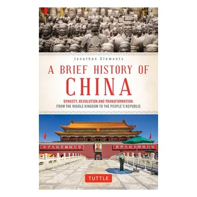 Brief History of China - Clements, Jonathan