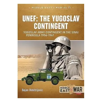 Unef: the Yugoslav Contingent - Dimitrijevic, Bojan