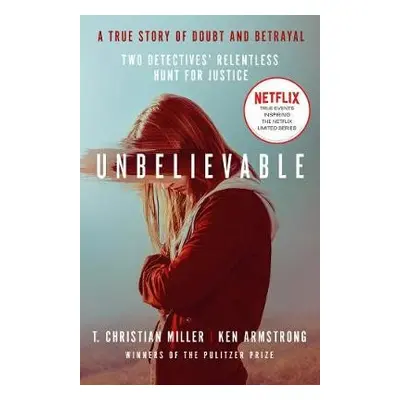 Unbelievable - Miller, T. Christian