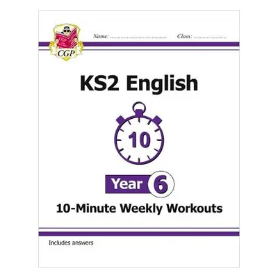 KS2 Year 6 English 10-Minute Weekly Workouts - CGP Books