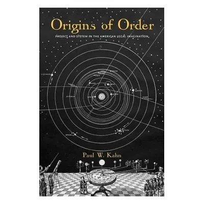 Origins of Order - Kahn, Paul W.