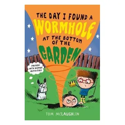 Day I Found a Wormhole at the Bottom of the Garden - McLaughlin, Tom