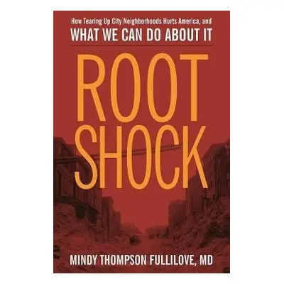 Root Shock - Fullilove, Mindy Thompson