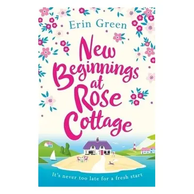 New Beginnings at Rose Cottage - Green, Erin