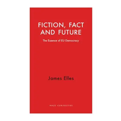 Fiction, Fact and Future - Elles, James