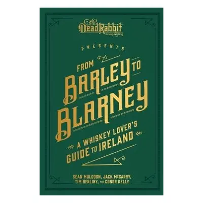 From Barley to Blarney - Muldoon, Sean a McGarry, Jack a Herlihy, Tim