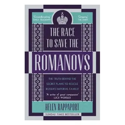 Race to Save the Romanovs - Rappaport, Helen