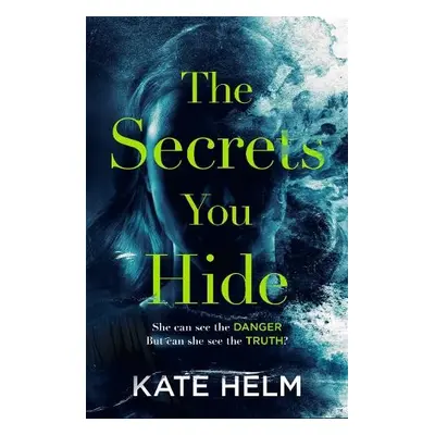 Secrets You Hide - Helm, Kate