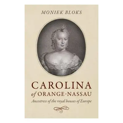 Carolina of Orange-Nassau - Bloks, Moniek