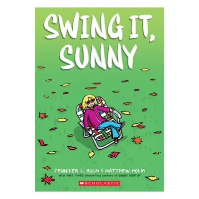 Swing it, Sunny: A Graphic Novel (Sunny #2)