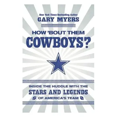 How 'Bout Them Cowboys? - Myers, Gary