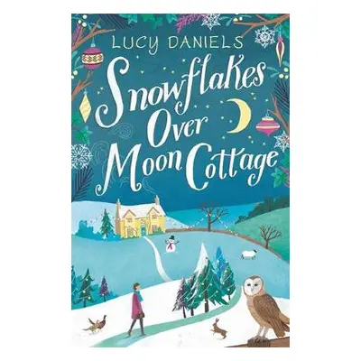 Snowflakes over Moon Cottage - Daniels, Lucy