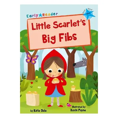 Little Scarlet's Big Fibs - Dale, Katie